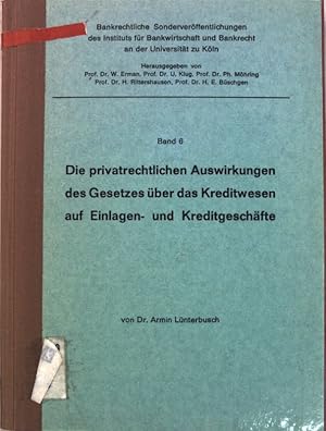 Die privatrechtlichen Auswirkungen des Gesetzes über das Kreditwesen auf Einlagen- und Kreditgesc...