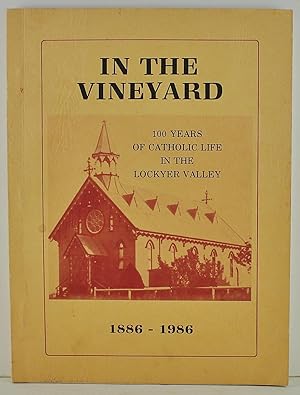 In the Vineyard 100 years of Catholic life in the Lockyer Valley 1886-1986