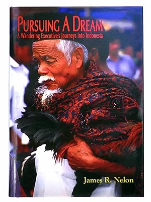 Imagen del vendedor de Pursuing a Dream: A Wandering Executive's Journeys into Indonesia a la venta por Black Falcon Books