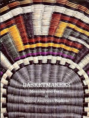 Immagine del venditore per Basketmakers: Meaning and Form in Native American Baskets venduto da Alanjo Books