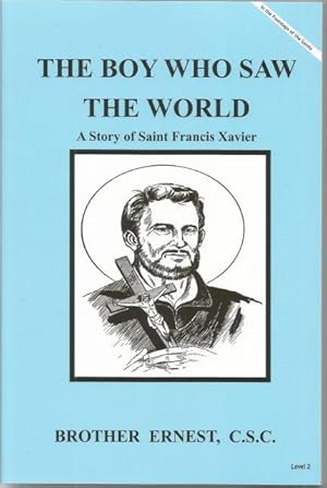 Seller image for The Boy Who Saw The World A Story of Saint Francis Xavier for sale by Keller Books