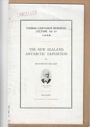 The New Zealand Antarctic Expedition. Thomas Cawthron Memorial Lecture, No. 33. 1958.