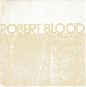 Bild des Verkufers fr ROBERT BLOOD : Retrospective Exhibit zum Verkauf von Gibbs Books