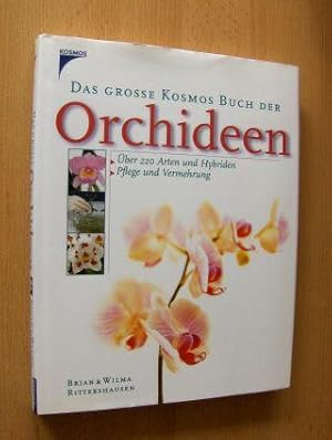 DAS GROSSE KOSMOS BUCH DER ORCHIDEEN *. Über 220 Arten und Hybriden- Pflege und Vermehrung.