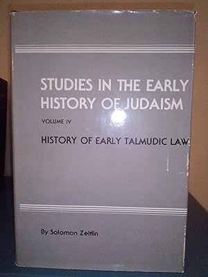Studies in the Early History of Judaism, Vol. IV: History of Early Talmudic Law