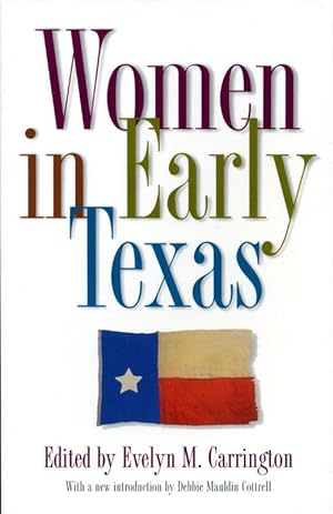Women in Early Texas (Fred H. & Ella Mae Moore Texas History Reprint Series)