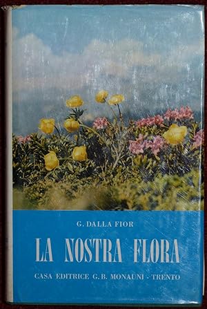 La Nostra Flora. Guida alla conoscenza della flora della Regione Tridentina