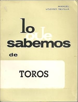 Seller image for LO QUE SABEMOS DE LOS TOROS. for sale by Librera Javier Fernndez