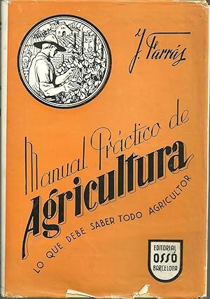 Imagen del vendedor de MANUAL PRACTICO DE AGRICULTURA. LO QUE TODO AGRICULTOR DEBE SABER. a la venta por Librera Javier Fernndez