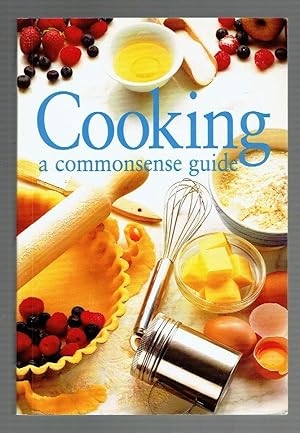 Bild des Verkufers fr Cooking : A Commonsense Guide [Common Sense ] zum Verkauf von Riverhorse Books