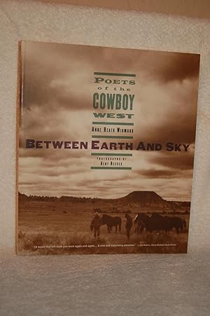 Seller image for Between Earth and Sky; Poets of the Cowboy West for sale by Books by White/Walnut Valley Books