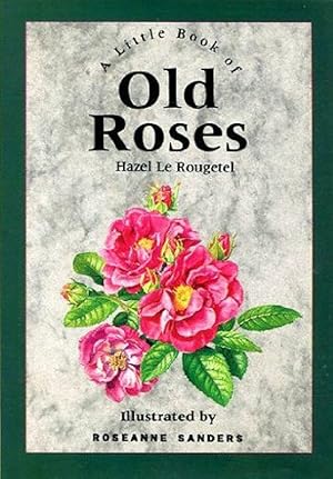 Image du vendeur pour A Little Book of Old Roses (Stars & flowers) mis en vente par M.Roberts - Books And ??????