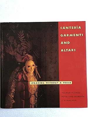 Santeria Garments and Altars. Speaking without a voice (Folk Art and Artists Series)