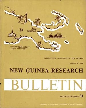 Seller image for New Guinea Research Bulletin: Bulletin Number 31; Inter-Ethnic Marriage in New Guinea for sale by Goulds Book Arcade, Sydney