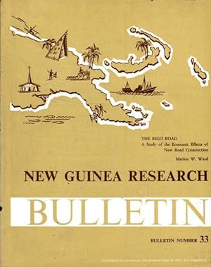 Seller image for New Guinea Research Bulletin: Bulletin Number 33; The Rigo Road A Study of the Economic Effects of New Road Construction for sale by Goulds Book Arcade, Sydney