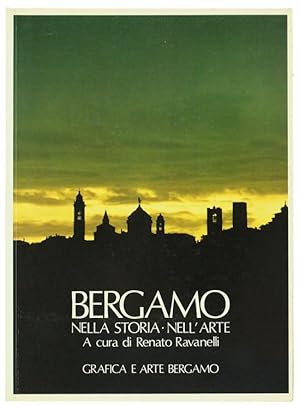 Imagen del vendedor de BERGAMO NELLA STORIA - NELL'ARTE.: a la venta por Bergoglio Libri d'Epoca