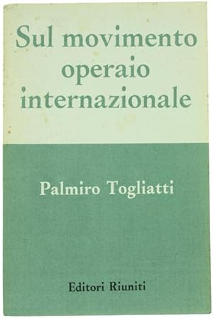 SUL MOVIMENTO OPERAIO INTERNAZIONALE.: