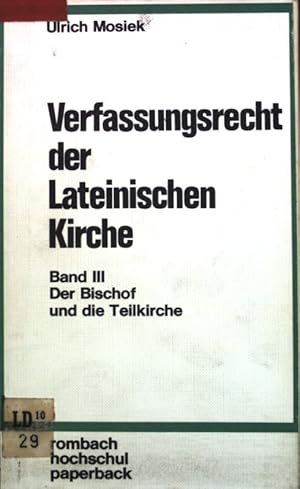 Bild des Verkufers fr Verfassungsrecht der Lateinischen Kirche, Band III: Der Bischof und die Teilkirche. Rombach Hochschul Paperback Band 91; zum Verkauf von books4less (Versandantiquariat Petra Gros GmbH & Co. KG)