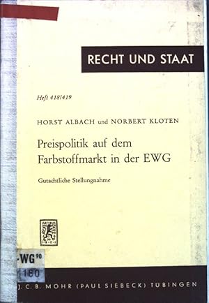 Bild des Verkufers fr Gutachtliche Stellungnahme zu der Preispolitik auf dem Farbstoffmarkt in der EWG in der Zeit von 1964 bis 1967; Recht und Staat in Geschichte und Gegenwart ; 418/419 zum Verkauf von books4less (Versandantiquariat Petra Gros GmbH & Co. KG)