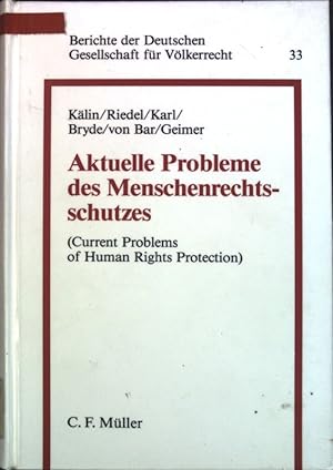 Seller image for Aktuelle Probleme des Menschenrechtsschutzes : Current problems of human rights protection. Berichte der Deutschen Gesellschaft fr Vlkerrecht ; Bd. 33; for sale by books4less (Versandantiquariat Petra Gros GmbH & Co. KG)