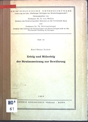 Imagen del vendedor de Erfolg und Mierfolg der Strafaussetzung zur Bewhrung. Kriminoloigsche Untersuchungen, Heft 13; a la venta por books4less (Versandantiquariat Petra Gros GmbH & Co. KG)