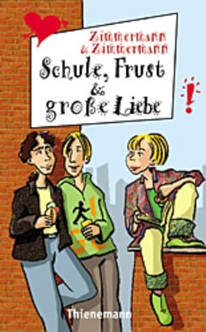 Schule, Frust und große Liebe