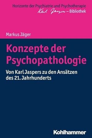 Bild des Verkufers fr Konzepte der Psychopathologie : Von Karl Jaspers zu den Anstzen des 21. Jahrhunderts zum Verkauf von AHA-BUCH GmbH