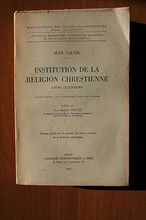 Jean Calvin. Institution de la religion Chrestienne. Livre quatrie. Edition critique avec introdu...