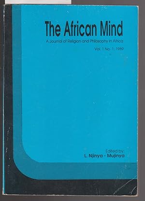 The African Mind : A Journal of Religion and Philosophy in Africa Vol.1 No.1 1989