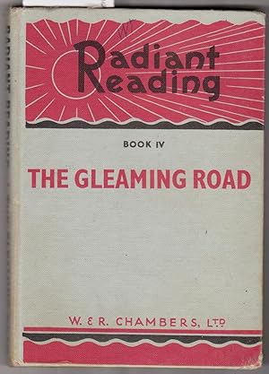 Seller image for Radiant Reading Book IV [Four] : The Gleaming Road for sale by Laura Books