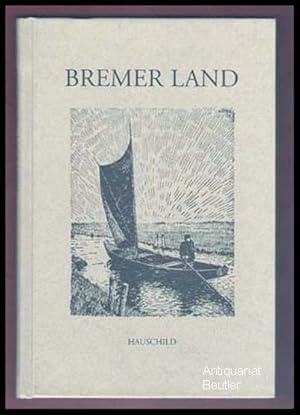 Bremer Land. Das Bremer Landgebiet einschliesslich der Stadt Vegesack in Wort und Bild. [Reprint].