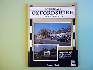 Seller image for British Roads Past and Present: A Nostalgic Look at the County's Highways and Byways: Oxfordshire (Past and present Collection. Roads) for sale by Carmarthenshire Rare Books