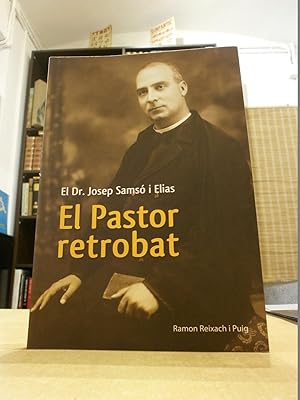 Imagen del vendedor de El Pastor Retrobat. Josep Sams i Elias. (1887-1936). a la venta por LLIBRERIA KEPOS-CANUDA