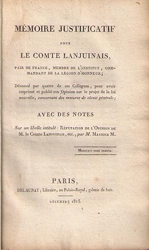 Seller image for Mmoire justificatif pour le comte Lanjuinais, pair de France. dnonc par quatre de ses collgues, pour avoir imprim et publi son opinion sur le projet de la loi nouvelle, concernant des mesures de sret gnrale ; avec des notes sur un libell intitul : "Rfutation de l'opinion de M. le comte Lanjuinais, etc., par M. Maurice M. (Segue:) (deuxime) Lettre a M. Odillon-Barrot, avocat en la Cour de Cassation sur le procs de Wilfrid Regnault condamn  mort. Avec un plan figur du lieu ou s'est commis l'assasinat. for sale by AU SOLEIL D'OR Studio Bibliografico