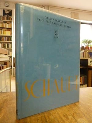 Neue Werkkunst: Johann Emil Schaudt, Einleitung von Max Osborn, Nachwort zur Neuausgabe von Wolfg...