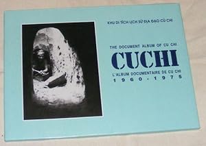 CUCHI The Document Album of Cu Chi / L'Album Documentaire De Cu Chi 1960-1975