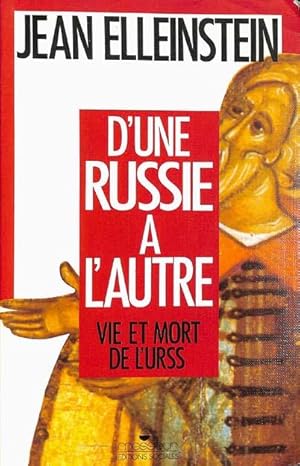 D'une Russie a l'autre: Vie et mort de l'URSS.