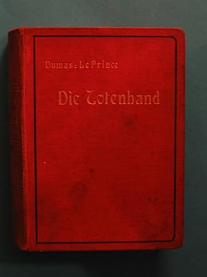 Die Totenhand. Fortsetzung von der Graf von Monte Christo von Alexander Dumas. Deutsch bearbeitet...
