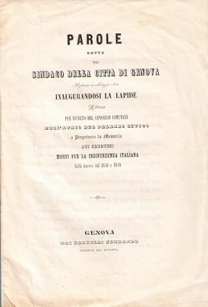 Parole dette dal sindaco della Città di Genova il giorno 13 maggio 1855 inaugurandosi la lapide c...