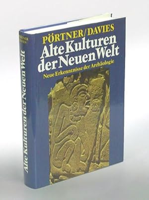 Alte Kulturen der Neuen Welt. Neue Erkenntnisse der Archäologie.
