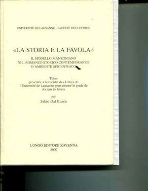 Seller image for La storia e la favola. Il modello manzoniano nel romanzo storico contemporaneo for sale by Orca Knowledge Systems, Inc.