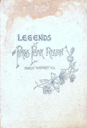Seller image for LEGENDS OF THE PIKE'S PEAK REGION. THE SACRED MYTHS OF THE MANITOU. for sale by Legacy Books