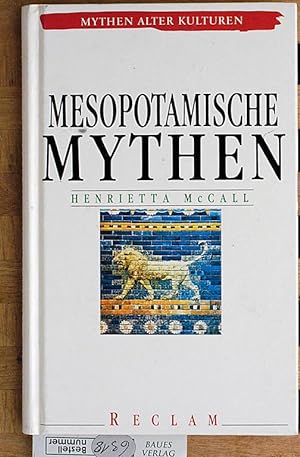 Mesopotamische Mythen. Mythen alter Kulturen. Aus dem Engl. übers. von Michael Müller.