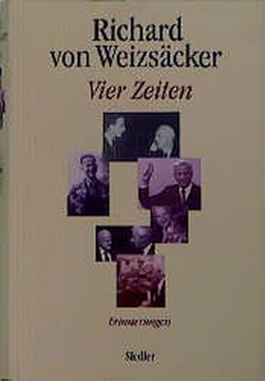 Bild des Verkufers fr Weizscker, Richard von: Vier Zeiten. Erinnerungen. m. Fotos. zum Verkauf von ANTIQUARIAT Franke BRUDDENBOOKS