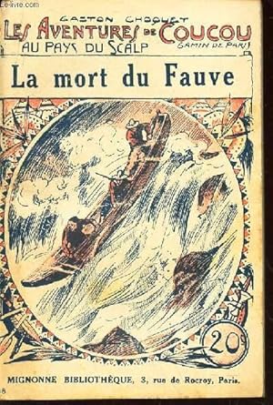 Seller image for LA MORT DU FAUVE / VOL. 18 DE LA COLLECTION "LES AVENTURES DE COUCOU AU PAYS DU SCALP". (Gamin de Paris). for sale by Le-Livre