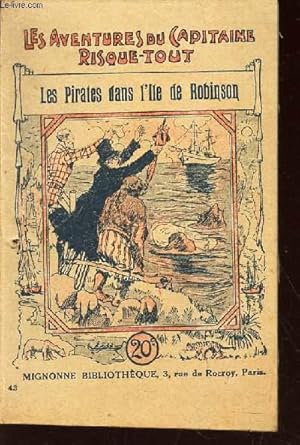 Seller image for LES PIRATES DANS LK'ILE DE ROBINSON / VOL.42 DE LA COLLECTION "LES AVENTURES DU CAPITAINE RISQUE-TOUT". for sale by Le-Livre