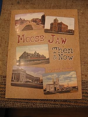 Seller image for Moose Jaw Then & Now for sale by Empire Books