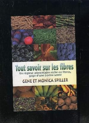 Image du vendeur pour TOUT SAVOIR SUR LES FIBRES- UN REGIME ALIMENTAIRE RICHE EN FIBRES, GAGE D UNE BONNE SANTE mis en vente par Le-Livre