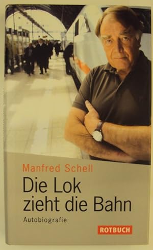 Bild des Verk�ufers f�r Die Lok zieht die Bahn. Autobiografie zum Verkauf von Der Buchfreund