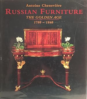 Seller image for Russian Furniture: The Golden Age 1780-1840 for sale by Trevian Books